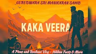 Exploring Gurudwara Manikaran Sahib | Divine Hot Springs & Himalayan Views 🌄| Kaka Veera 2025
