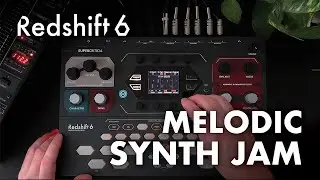 Redshift 6 - Melodic Synth Jam