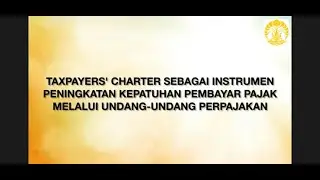 Taxpayers' Charter Sebagai Instrumen Peningkatan Kepatuhan Pembayar Pajak Melalui UU Perpajakan