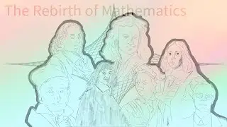The Rebirth of Mathematics | Episode 6, A (Brief) History of Mathematics