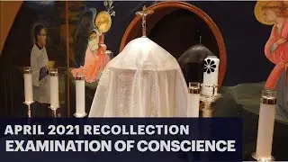 Examination of conscience: Recollection, for April 2021