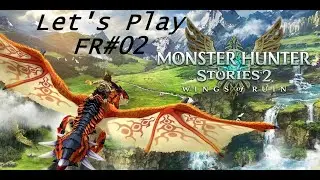 Monster Hunter Stories 2: Wings of ruin - Let's play FR#02 - Au-del&agrave; du surplomb