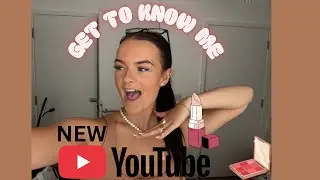 Get to know me💄 // My first video!!!!