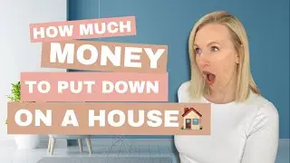How Much to Put Down on a House