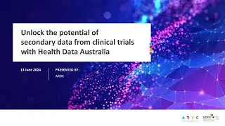Unlock the potential of secondary data from clinical trials with Health Data Australia