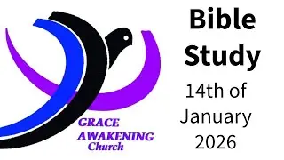 Grace Awakening Church - Bible Study 14th January 2026 (Authority of the Believer)