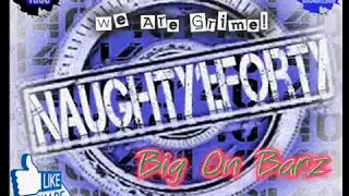 Big on Bars!! BIG GRIME MIX!!! - Naughty1Forty (Mixed By Andrew Browning)