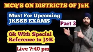 MCQ'S ON DISTRICTS OF J&K | PART 3|Must for Upcoming JKSSB EXAMS | Revision via MCQ'S | Dilbeer