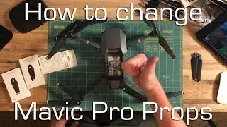 How To Change The Mavic Pro Props