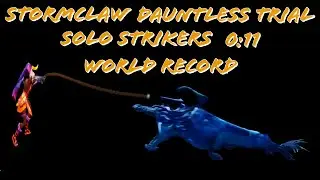 Stormclaw Dauntless Trial - Solo 11s for 11xe [WORLD RECORD]