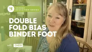 Double Fold Bias Binder Foot on Your Baby Lock Serger