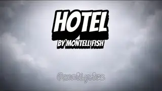 Hotel | By Montell Fish (lyrics)