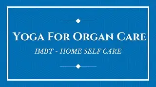 Yoga For Organ Care