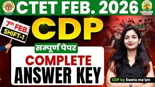 CTET Feb 2026 CDP Answer Key | 7 Feb Shift-1 Complete Paper Solution | CDP Analysis | Sweta Ma&rsquo;am