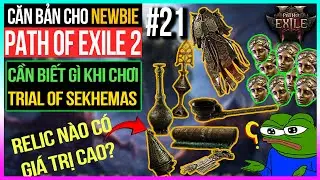 [POE2] Relic nào có giá trị? Chia sẽ kinh nghiệm về Trial of Sekhemas. Newbie cần biết #21