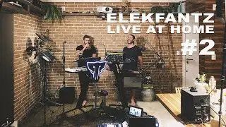 ELEKFANTZ live at home #2