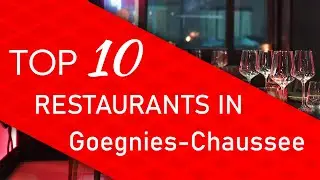 Top 10 best Restaurants in Goegnies-Chaussee, Belgium