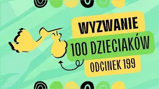 ZASKOCZENIE🍼🧸🔮- #199 Wyzwanie 100 Dzieciaków