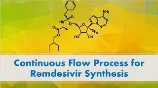 Continuous Flow Process for Remdesivir Synthesis