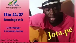 Programa 69 - Jota p&ecirc; - Sons do Brasil - USP FM - 24.07.2016