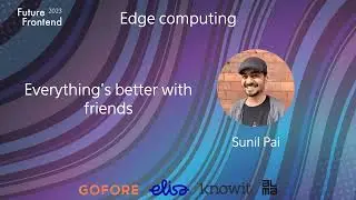 Sunil Pai - Everything's better with friends