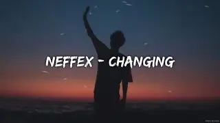 NEFFEX - Changing [Lyrics]