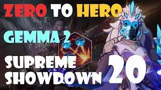 S11 | Zero to Hero | Supreme Showdown 20 | Gemma 2 | Torchlight Infinite