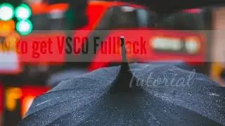 How to Get VSCO v43 Full Pack