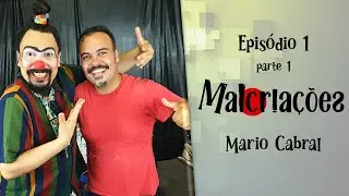 Malcria&ccedil;&otilde;es - Mario Cabral - Parte 1