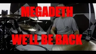 MEGADETH - We'll be back - drum cover (4K)