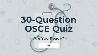 30-Question OSCE Quiz 🩺 | Test Your Clinical Skills