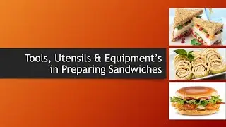 tools, utilities & equipment's in preparing sandwiches