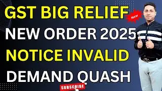 GSt Big relief ORder INvalid Demand All Notice Quashed GSt Relief How to reply GST Notice