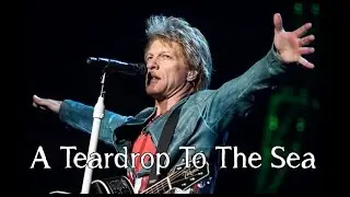 Bon Jovi - A Teardrop To The Sea (SUBTITULADA EN ESPA&Ntilde;OL)