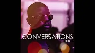 D.Steele - Conversations (Official Audio)
