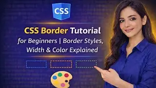 CSS Border Tutorial for Beginners | Border Styles, Width & Color Explained