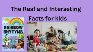 The Real and Interesting Facts for kids chapter 10 #kidslearning #educationalvideo #educationalfacts