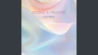 Silence & Presence