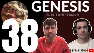 2 Bros Bible Study: Genesis 38