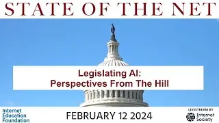 SOTN2024-35 Legislating AI: Perspectives From The Hill