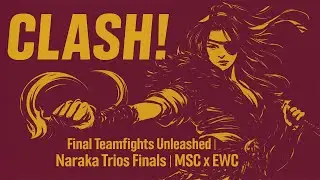 Final Teamfights Unleashed | Naraka Trios Finals | MSC x EWC 2