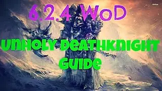 6.2.4 Unholy Dk Guide WoD