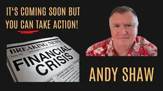 'Facing Financial Carnage But A Golden Age For The RIGHT Kind Of Business' Andy Shaw | Part 5