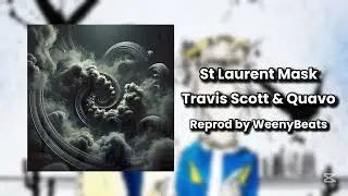 Travis Scott & Quavo - Saint Laurent Mask remix (reprod by WeenyBeats)