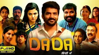 Dada Full Movie In Hindi Dubbed | Kavin | Aparna Das | VTV Ganesh | 1080p HD Reviews & Facts