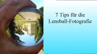 7 Tips zur Lensball-Fotografie by WoHer - Tech