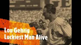 Lou Gehrig Luckiest Man Alive