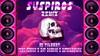 🍭SUSPIROS REMIX🍭 Dj Yilbert ❌ Yong Genius ❌ Roy Rondon ❌ EsteilaMusic