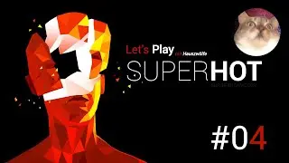 In den Kern | SUPERHOT ⏱️ | LETS PLAY | #04