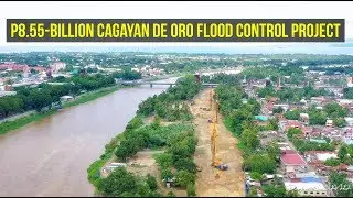 P8.55-Billion Cagayan de Oro Flood Control Project 4K